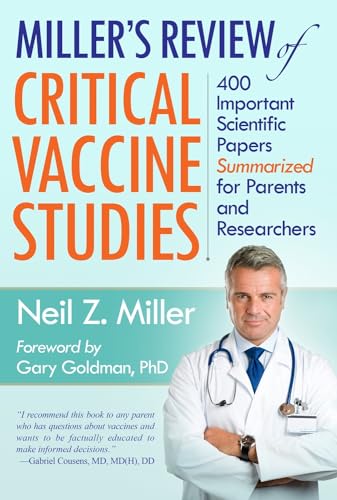 Stock image for Miller's Review of Critical Vaccine Studies: 400 Important Scientific Papers Summarized for Parents and Researchers for sale by SecondSale