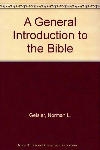 A General Introduction to the Bible (9781881229162) by Norman L. Geisler