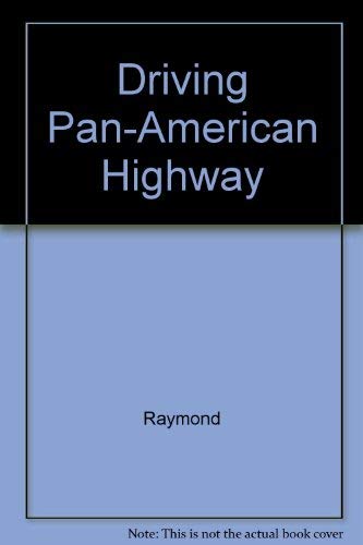 Stock image for Driving the Pan-American Highway to Mexico and Central America: A Complete Guide Book for Do-It-Yourself Planning, Preparing for and Driving Through M for sale by ThriftBooks-Dallas
