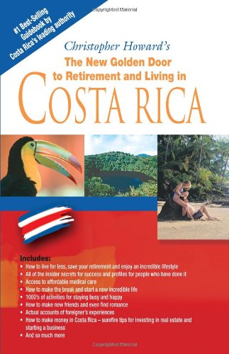 The New Golden Door To Retirement and Living in Costa Rica (9781881233664) by Christopher Howard