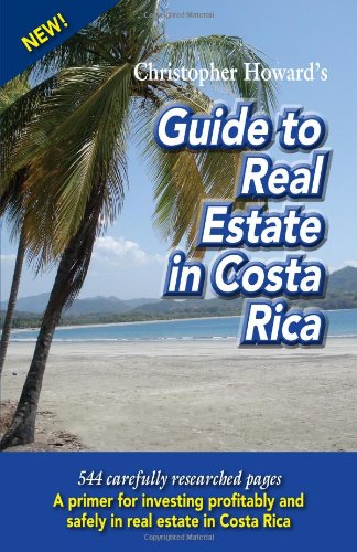 Stock image for Christopher Howard's Guide to Real Estate in Costa Rica for sale by GoldenWavesOfBooks