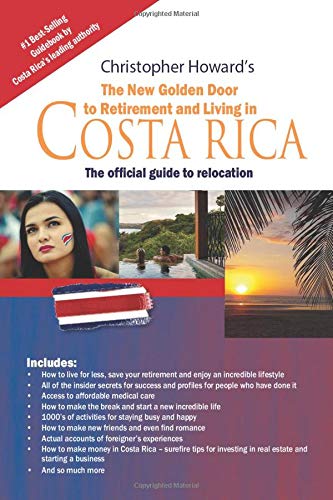 Stock image for The New Golden Door to Retirement and Living in Costa Rica: The official guide to relocation for sale by ThriftBooks-Dallas