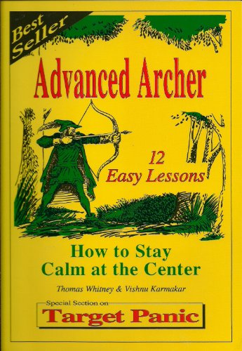 9781881234005: Title: Advanced archer How to stay calm at the center