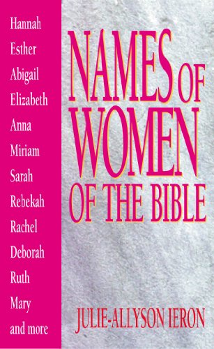 Names of Women of the Bible (Names of Series) (9781881261889) by Julie-Allyson Ieron