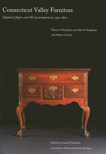 Stock image for Connecticut Valley Furniture by Eliphalet Chapin And His Contemporaries, 1750-1800: for sale by Griffin Books