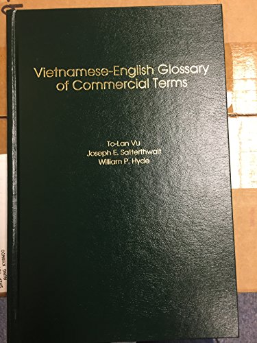Beispielbild fr Vietnamese-English Glossary of Commercial Terms (English and Vietnamese Edition) zum Verkauf von Wonder Book