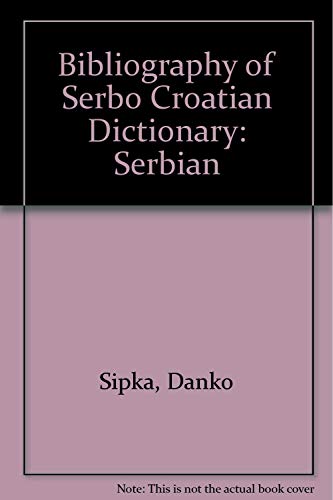 Beispielbild fr Bibliography of Serbo Croatian Dictionary: Serbian zum Verkauf von Wonder Book