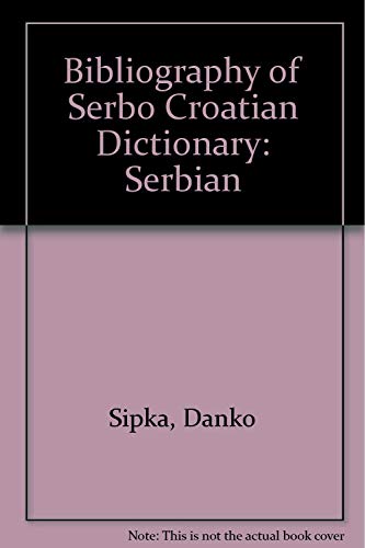 Imagen de archivo de Bibliography of Serbo Croatian Dictionary: Serbian a la venta por Wonder Book