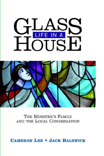 Beispielbild fr Life in a Glass House: The Minister's Family and the Local Congregation zum Verkauf von HPB-Diamond