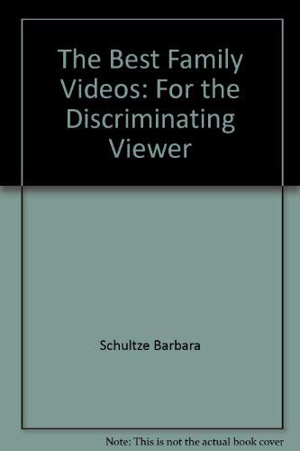 Stock image for The Best Family Videos: For the Discriminating Viewer for sale by JR Books