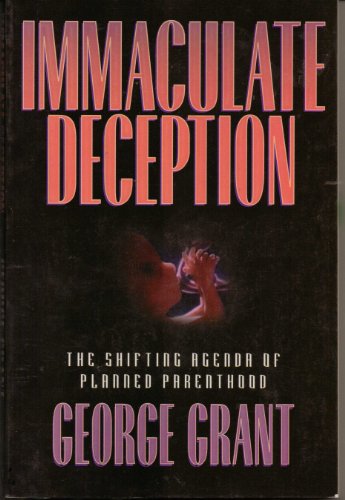 Stock image for Immaculate Deception: The Shifting Agenda of Planned Parenthood for sale by Top Notch Books