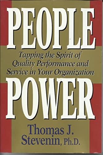 Imagen de archivo de People Power: Tapping the Spirit of Quality Performance and Service in Your Organization a la venta por Top Notch Books