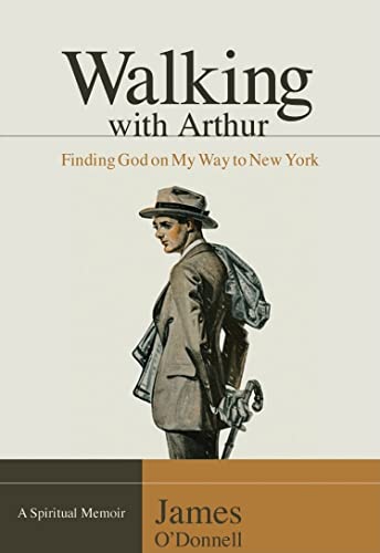 Beispielbild fr Walking With Arthur: Finding God On My Way to New York [A Spiritual Memoir] zum Verkauf von SecondSale