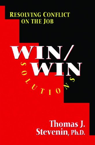Imagen de archivo de Win/Win Solutions : Resolving Conflict on the Job a la venta por A Good Read, LLC