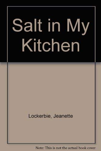 Salt in My Kitchen (9781881275008) by Jeanette Lockerbie
