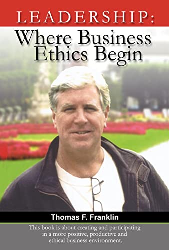 Stock image for Leadership: Where Business Ethics Begin for sale by Lucky's Textbooks