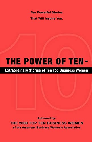 Stock image for The Power of Ten - Extraordinary Stories of Ten Top Business Women for sale by ThriftBooks-Dallas