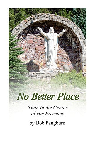 Stock image for No Better Place - Than in the Center of His Presence for sale by ThriftBooks-Atlanta