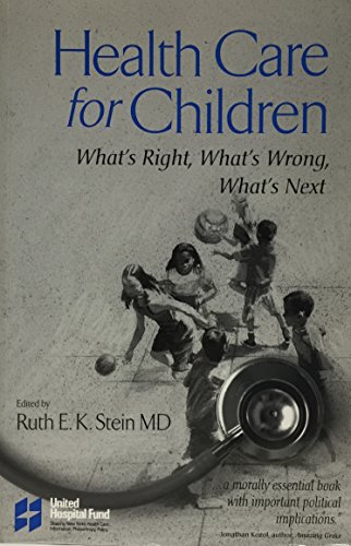 Beispielbild fr Health Care for Children: What's Right, What's Wrong, What's Next zum Verkauf von Top Notch Books