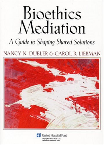 Stock image for Bioethics Mediation: A Guide to Shaping Shared Solutions for sale by Anybook.com