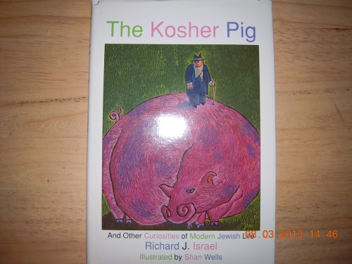 Beispielbild fr The Kosher Pig: And Other Curiosities of Modern Jewish Life zum Verkauf von Wonder Book