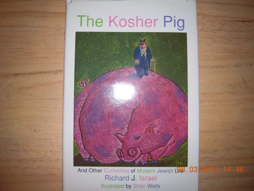 Stock image for The Kosher Pig: And Other Curiosities of Modern Jewish Life for sale by ThriftBooks-Dallas