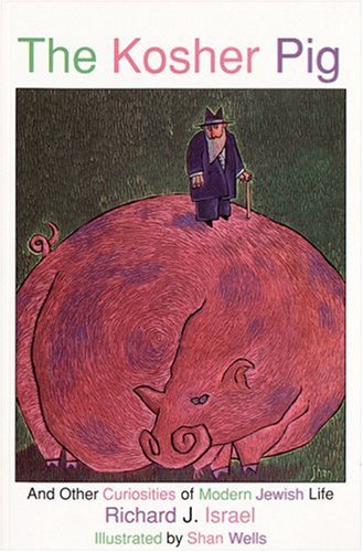 Stock image for The Kosher Pig: And Other Curiosities of Modern Jewish Life for sale by BooksRun