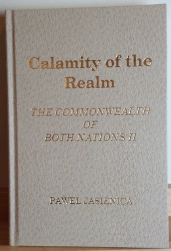 Beispielbild fr Calamity of the Realm: The Commonwealth of Both Nations II zum Verkauf von Ergodebooks