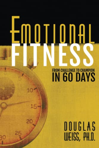 Beispielbild fr Emotional Fitness: From Challenge to Champion in 60 Days zum Verkauf von Goodwill Books