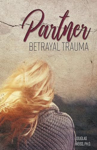 Stock image for Partner Betrayal Trauma: Book for sale by Front Cover Books