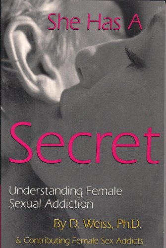 Beispielbild fr She Has a Secret: Understanding Female Sexual Addiction zum Verkauf von ThriftBooks-Atlanta