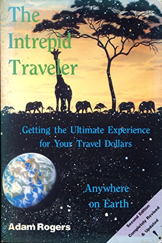 Imagen de archivo de The Intrepid Traveler: Getting the Ultimate Experience for Your Travel Dollars a la venta por SecondSale