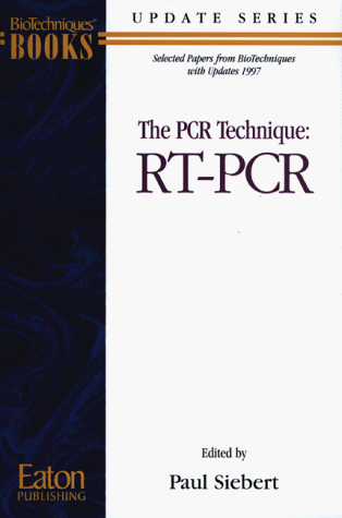 Stock image for The PCR Technique : RT-PCR (The BioTechniques Update Series) for sale by Irish Booksellers