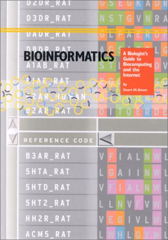 Stock image for Bioinformatics: A Biologist's Guide to Biocomputing and the Internet for sale by Wonder Book