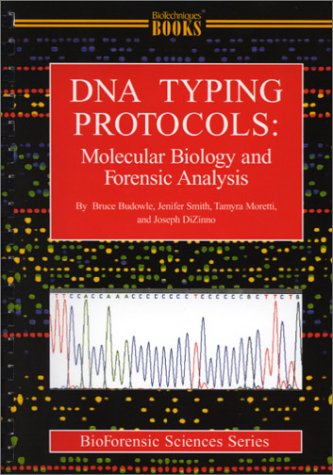 Imagen de archivo de DNA Typing Protocols : Molecular Biology and Forensic Analysis a la venta por Better World Books