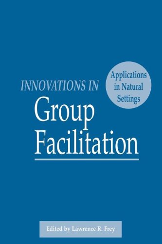 Beispielbild fr Innovations in Group Facilitation : Applications in Natural Settings zum Verkauf von Better World Books
