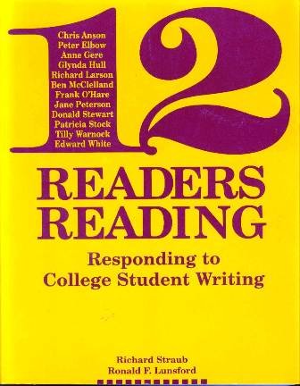 Beispielbild fr Twelve Readers Reading : Responding to College Student Writing zum Verkauf von Better World Books