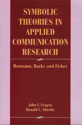 Beispielbild fr Symbolic Theories in Applied Communication Research: Bormann, Burke, and Fisher zum Verkauf von Big Bill's Books