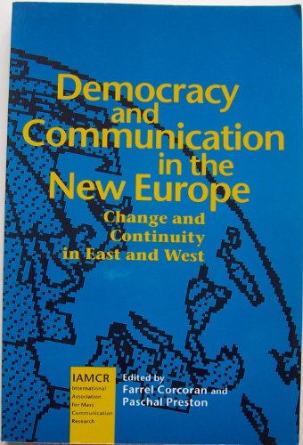 Imagen de archivo de Democracy and Communication in the New Europe: Change and Continuity in East and West (Iamcr Book) a la venta por Robinson Street Books, IOBA