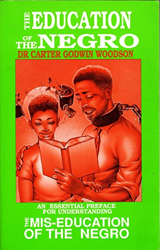 Stock image for The Education of the Negro : The Mis-Education of the Negro for sale by Better World Books
