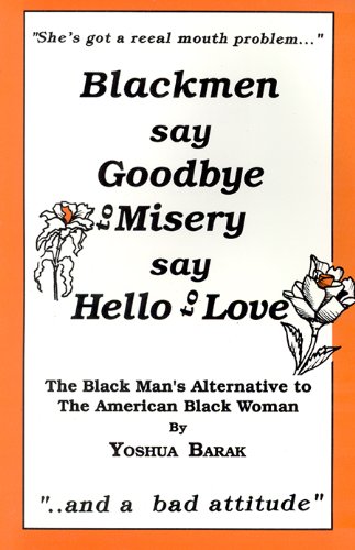 Stock image for Blackmen say Goodbye to Misery say Hello to Love for sale by HPB-Red