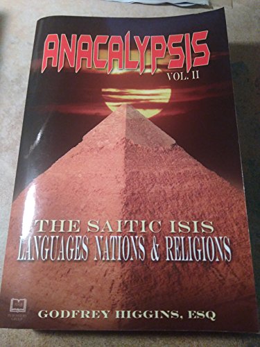 Imagen de archivo de Anacalypsis: the Saitic Isis: Languages, Nations and Religions (Volume II) a la venta por Old Editions Book Shop, ABAA, ILAB