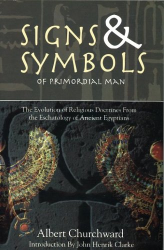 Stock image for Signs & Symbols of Primordial Man: The Evolution of Religious Doctrines from the Eschatology of the Ancient Egyptians for sale by Irish Booksellers