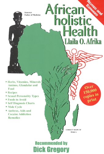 9781881316824: African Holistic Health: Disease Remedies, Wholistic Sex Laws, Aids & Herpes Treatments, Cocaine Detox, Foods to Avoid, Recipes, Relationships, Self ... Acids, Hoeopathics, Vitamins and Minerals