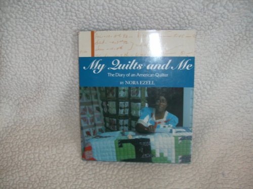 Stock image for My Quilts and Me: The Diary of an American Quilter for sale by Front Cover Books