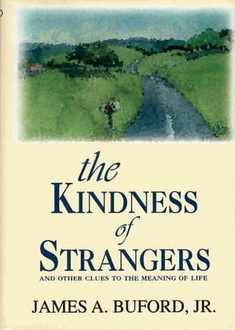 9781881320647: The Kindness of Strangers: And Other Clues to the Meaning of Life