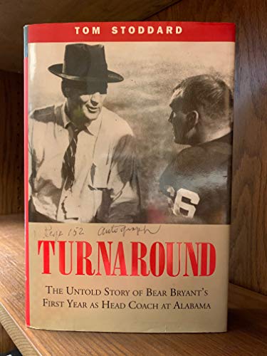 Beispielbild fr Turnaround : The Untold Story of Bear Bryant's First Year As Head Coach at Alabama zum Verkauf von Better World Books