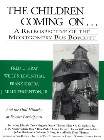 Stock image for The Children Coming On: A Retrospective of the Montgomery Bus Boycott- And the Oral Histories of Boycott Participants for sale by George Kent, Bookseller