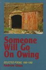 Stock image for Someone Will Go On Owing: Selected Poems, 1966-1992 for sale by Wonder Book