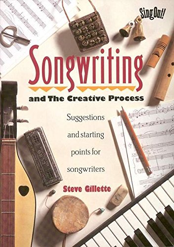 Beispielbild fr Songwriting and the Creative Process: Suggestions and Starting Points for Songwriters zum Verkauf von Wonder Book